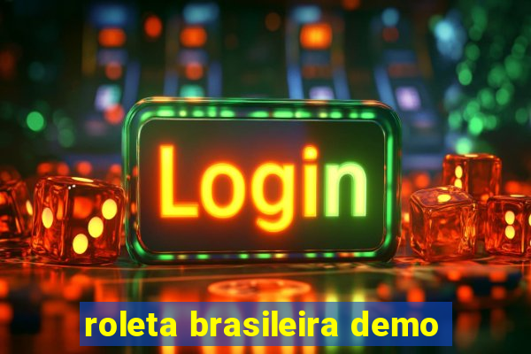 roleta brasileira demo